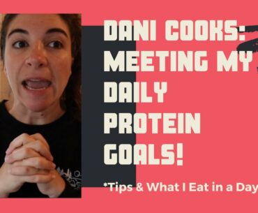 DANI COOKS: Hitting My Daily Protein Goals! *Tips & What I Eat in a Day*