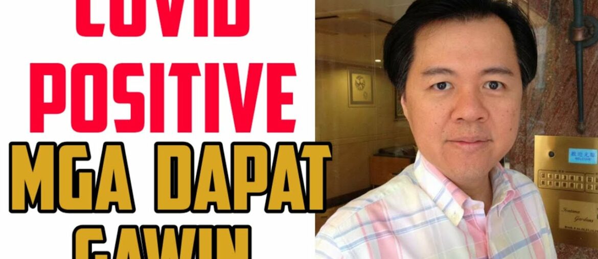 Covid Positive: Mga Dapat Gawin - by Doc Willie Ong #969