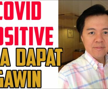 Covid Positive: Mga Dapat Gawin - by Doc Willie Ong #969