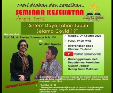 Seminar Kesehatan Huang Guan : "SISTEM DAYA TAHAN TUBUH SELAMA PANDEMI COVID 19"