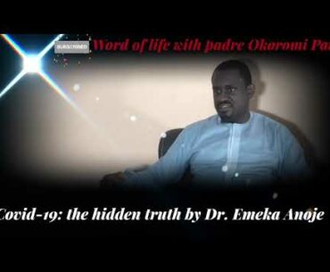 Covid-19: hidden truth by Dr. Emeka Anoje