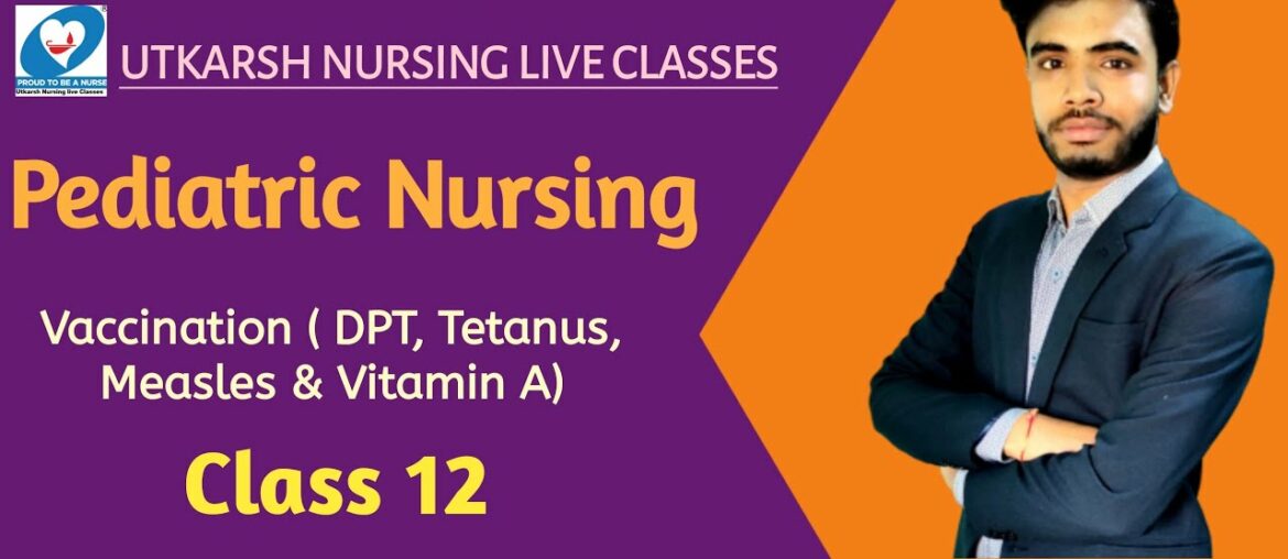 Vaccination l DPT, Measles & Vitamin A I Nsg Officer  Online Classes I Utkarsh Nursing Live Classes