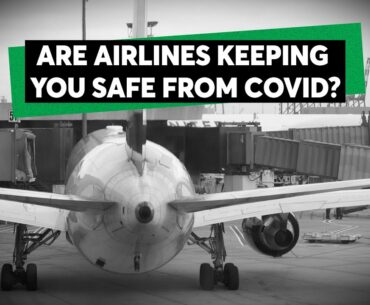 Why Airlines Are All Over The Map On COVID Safety | Consumer Reports