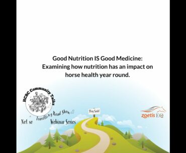 Good Nutrition IS Good Medicine: Examining how nutrition has an impact on horse health year round