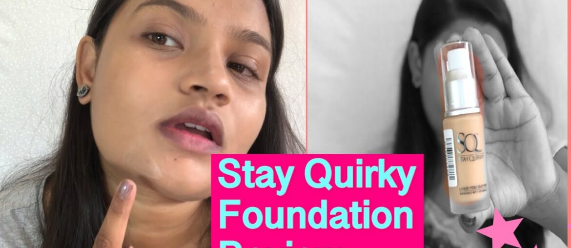 Affordable Foundation for Rs.165 with Vitamin E | Stay Quirky Liquid Foundation Review + Demo |