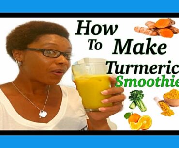 How To Make Turmeric Smoothie - Anti-Inflammatory Turmeric Smoothie - Immune Boosting Smoothie.