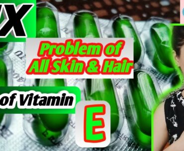 Own Personal Experience MOST EFFECTIVE USEFUL OF VITAMIN - E OIL//Skin &Hair Best Treatment In Hindi