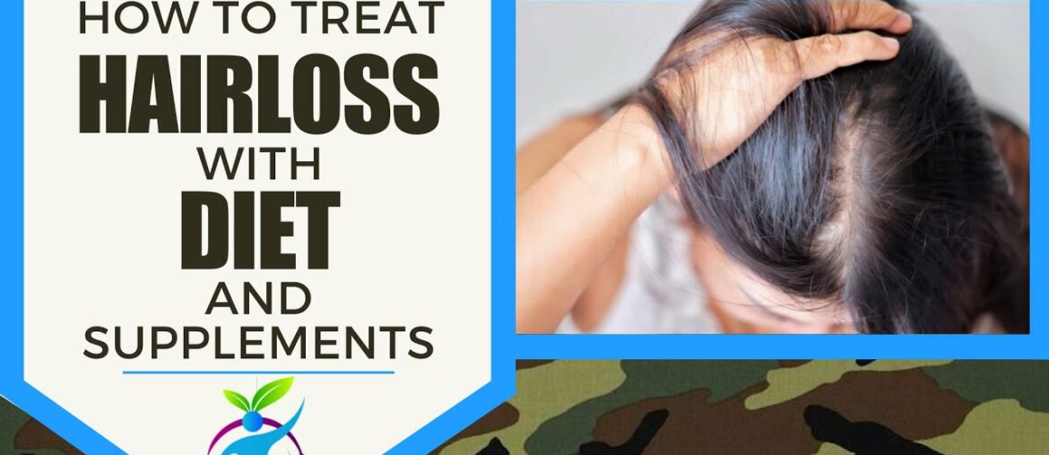 How to Treat Hairloss With Diet & Supplements