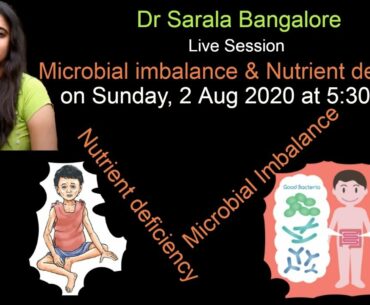 Dr Sarala Live session on Microbial Imbalance & Nutrient deficiency || 2 Aug 2020 || English