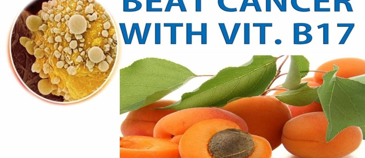 Vitamin B17 May Treat Cancer but Is Illegal in The U S !