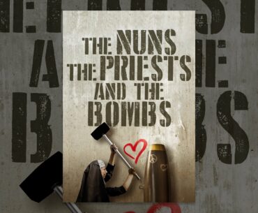 The Nuns, The Priests, and The Bombs