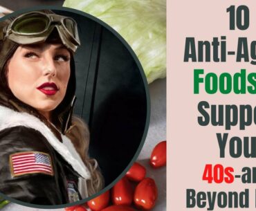 10 Anti Aging Foods to Support Your 40s and Beyond Body