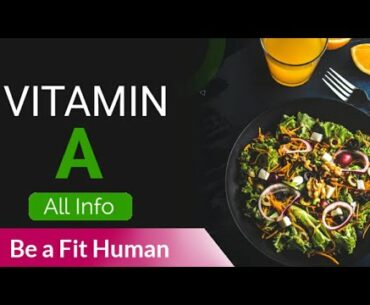 Vitamin A | Function, Source, Retention, Deficiency, RDA, Toxicity | Be a Fit Human |