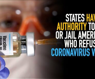 REPORT: States Can Jail Citizens Who Refuse Coronavirus Vaccine!