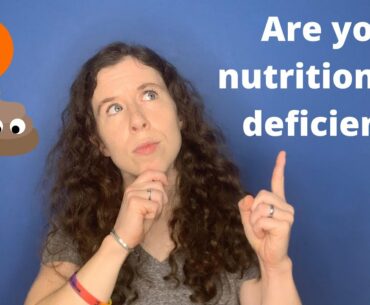 Are you nutritionally deficient?