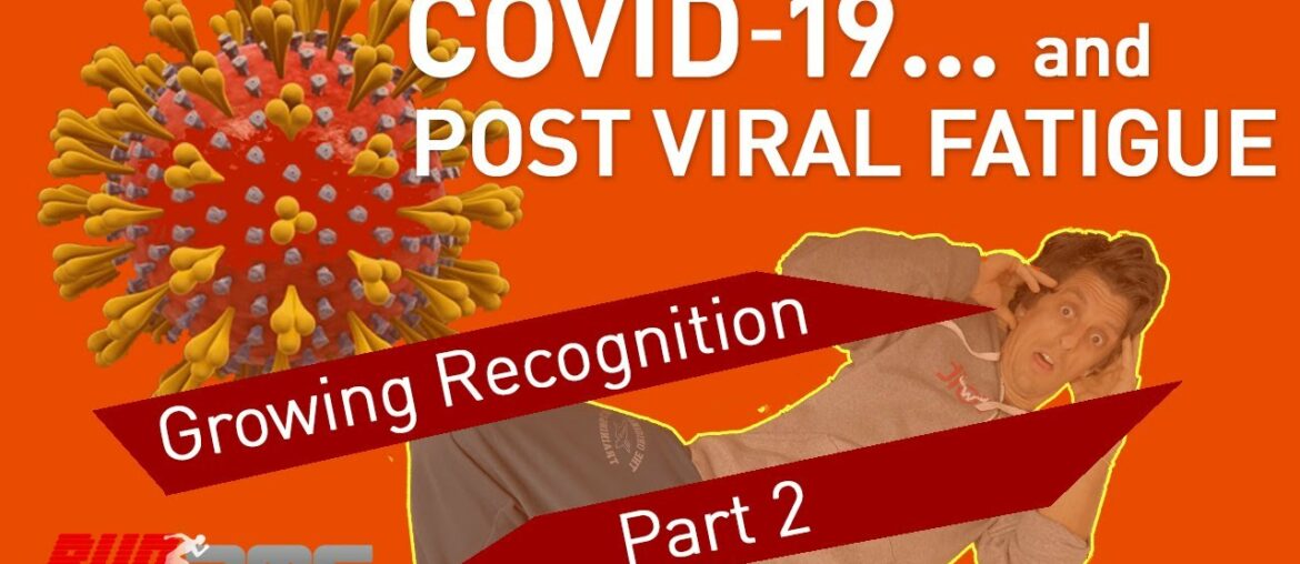 COVID-19 and Post Viral Fatigue: Growing Recognition