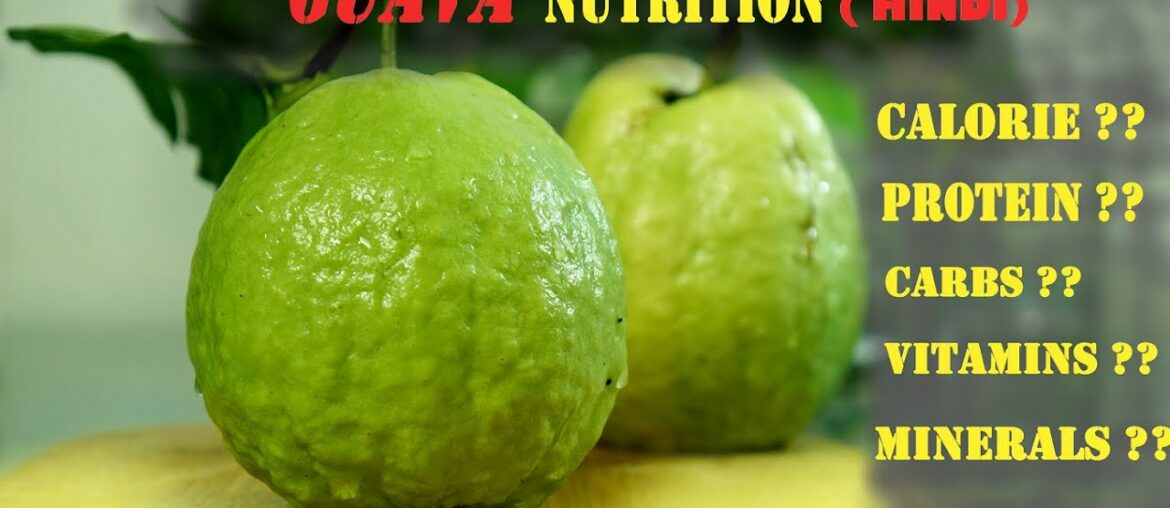 Nutritional Values Of Guava || Amount Of Calorie, Protein, Carbs, Fats, Vitamins etc || Hindi ||