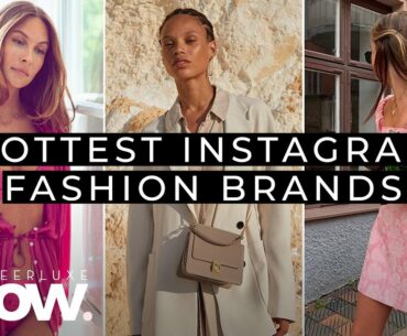 New Hot Instagram Fashion Brands | SheerLuxe Show