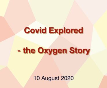 Covid Explored - Oxygen to Organs