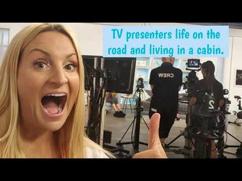 TV Presenters life on the road and living in a cabin