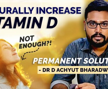 VITAMIN D | Permanent & Natural Solution for Vitamin D Deficiency | Dr D Achyut Bharadwaj