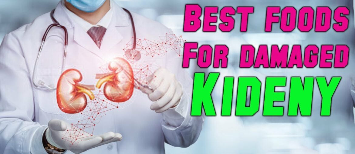 Best Foods For People With Kidney Diseases | Foods For Damaged Kidney