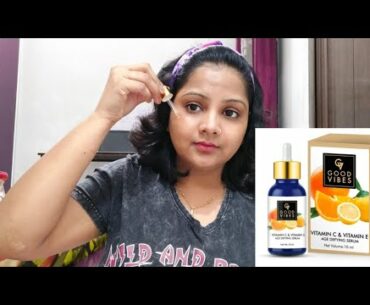 Good Vibes Age Defying Vitamin c & Vitamin E serum Review  l Meghatushar