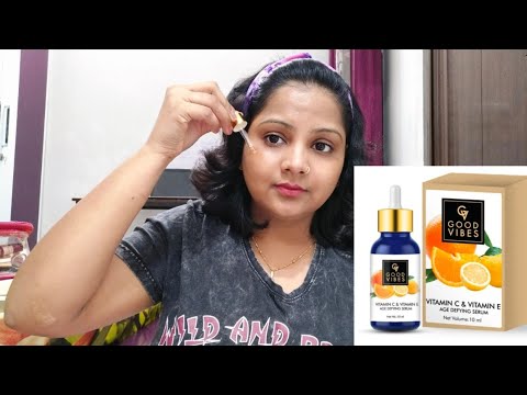 Good Vibes Age Defying Vitamin c & Vitamin E serum Review  l Meghatushar