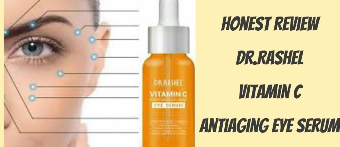 Review Dr.Rashel Vitamin C Eye Serum|How apply VitaminC Eye Serum|Antiaging,brightening Eye serum.