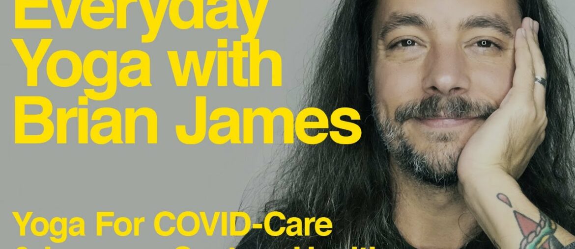 Yoga For COVID-Care& Immune System Health: Everyday Yoga with Brian James