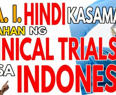 FAI WALA SA CLINICAL TRIALS NG INDONESIA |PINAS NASA CLINICAL TRIALS NG RUSSIAN VACCINE (w comments)