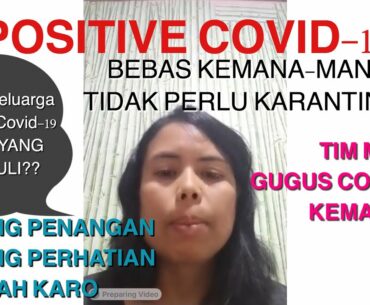 POSITIVE COVID-19 KURANG PERHATIAN DARI TIM MEDIS DAN GUGUS COVID-19 KABANJAHE TANAH KARO