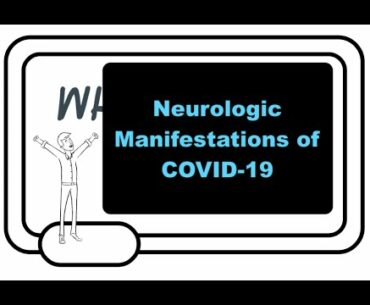 Neurologic Manifestations Of COVID-19: Covering Encephalitis, Encephalomyelitis, GBS, CVA, And More!