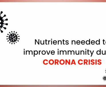 #Covid19 Nutrients Needed to improve Immunity during Corona Crisis- Dt-Sushma Jaiswal