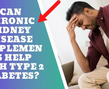 Can Chronic Kidney Disease Supplements Help With Type 2 Diabetes? | Shocking Discovery