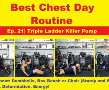 Best chest day routine Ep. 21| Triple Ladder Killer Pump