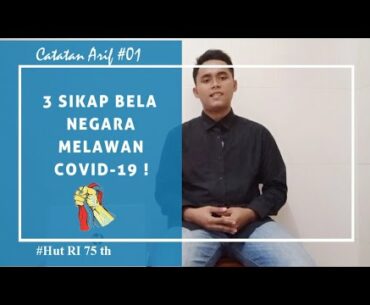 Bela negara melawan covid-19 - Spesial HUT RI ke 75 th | Catatan Arif #01