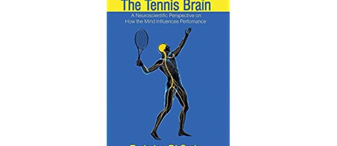 The Tennis Brain: A Neuroscientific Perspective on How the Mind Influences Performance