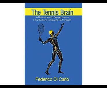 The Tennis Brain: A Neuroscientific Perspective on How the Mind Influences Performance