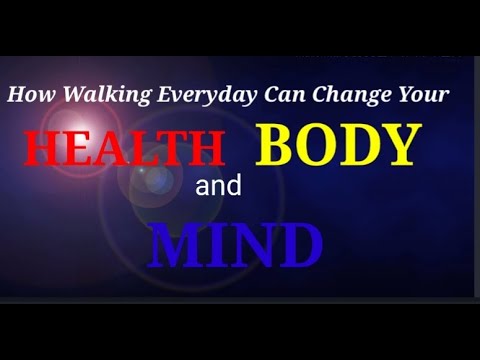 How Walking Everyday Can Change Your HEALTH, BODY and MIND | Health Benefits