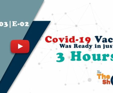 Did you know the Covid19 Vaccine was developed in 3Hrs, and Why the delay? :The Theory Show Explains