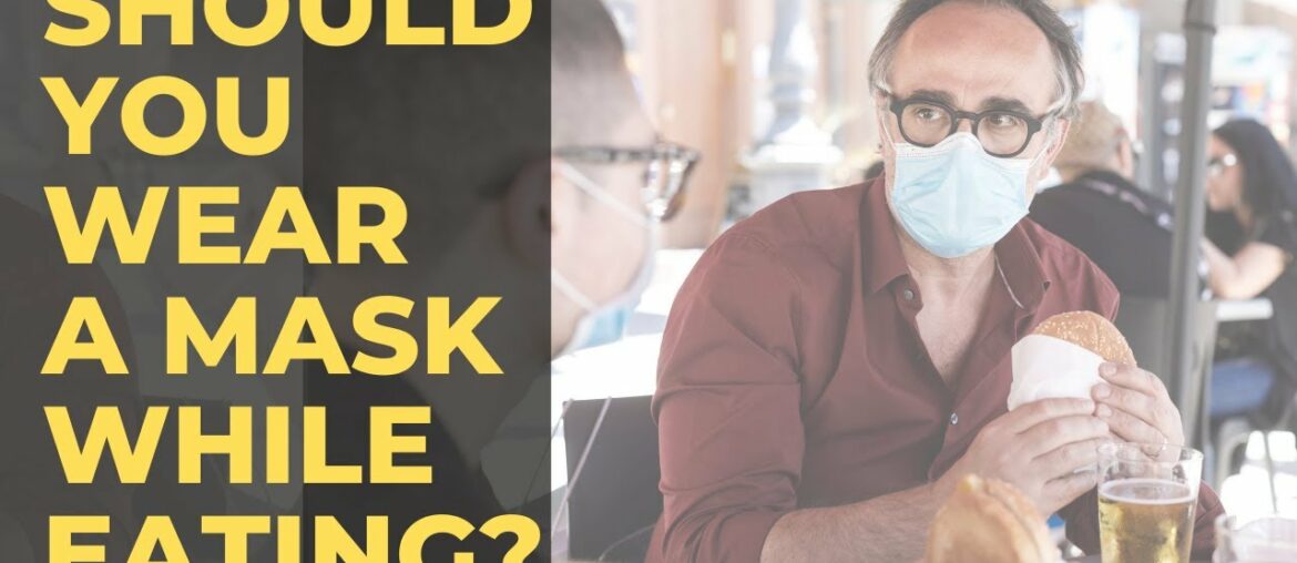 Should You Wear a Mask While Eating? Other Risk Factors for COVID-19 Complications | DR PAT LUSE