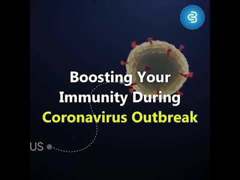 Boosting Your Immunity During Coronavirus Outbreak!