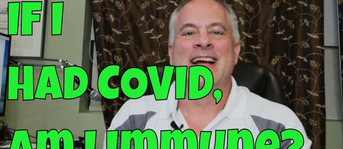 Am I Immune if I've Already Had Covid-19? Dr. Galvin's Coronavirus Update Aug 18.