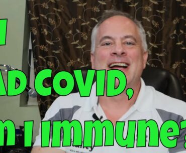 Am I Immune if I've Already Had Covid-19? Dr. Galvin's Coronavirus Update Aug 18.