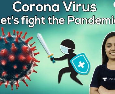 Coronavirus | Let's Fight the Pandemic | Unacademy Class 11 & 12 | Prakshi Chaturvedi