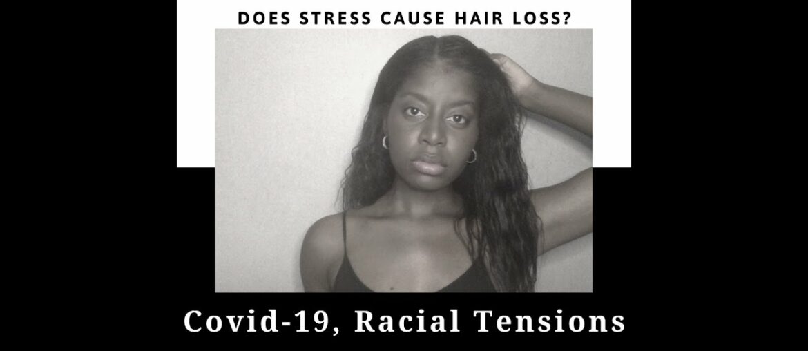 Covid-19, Racial Tensions Could Cause Hair Loss!