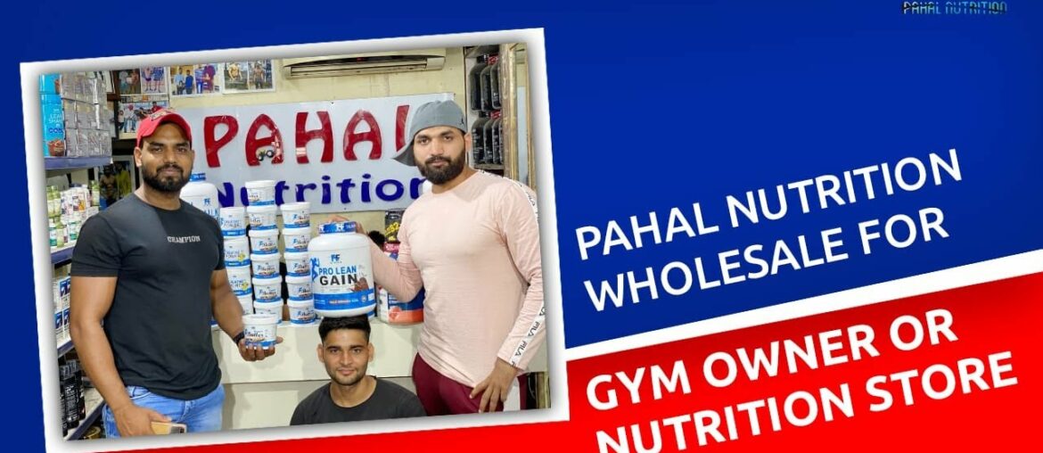 Best Wholesale supplements  | GYM Owners or Nutrition store | by Pahal Nutrition