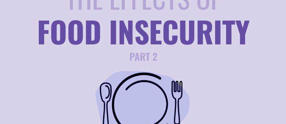 The Effects of Food Insecurity Part 2