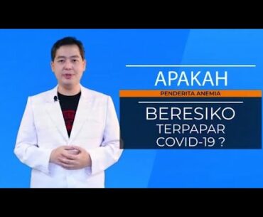 Alasan Pengidap Anemia Berisiko Terinfeksi Covid-19 | Dokter Talk Health & Solution